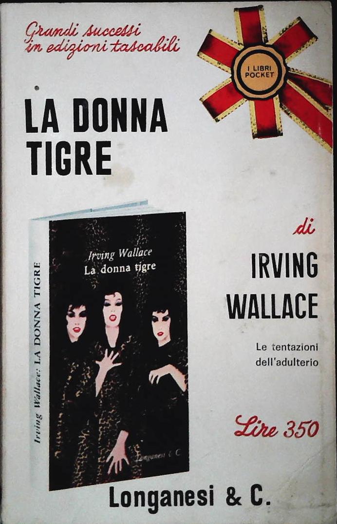 LA DONNA TIGRE - IRVING WALLACE - LONGANESI 1968 - OUTLET DEL LIBRO
