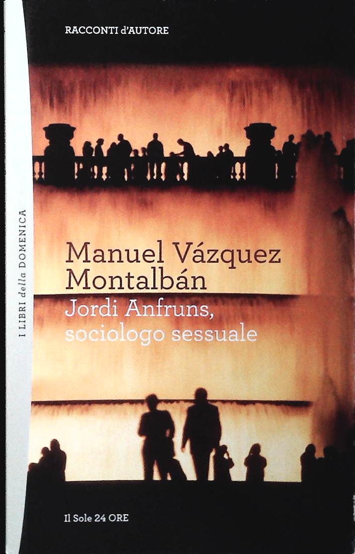JORDI ANFRUNS SOCIOLOGO SESSUALE-VAZQUEZ MONTALBAN-2012-OUTLET DEL LIBR