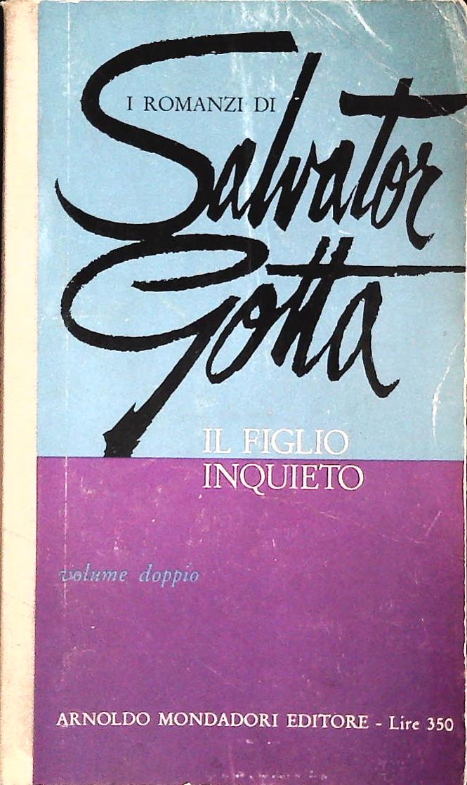 IL FIGLIO INQUIETO - SALVATOR GOTTA - MONDADORI 1960 - OUTLET DEL LIBRO