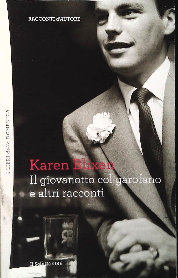 IL GIOVANOTTO COL GAROFANO - KAREN BLIXEN-SOLE 24 ORE 2012-OUTLET DEL LIBRO