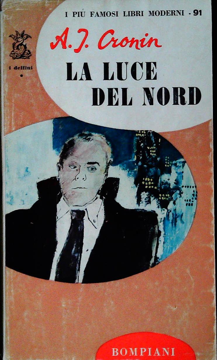 LA LUCE DEL NORD - A. J. CRONIN . BOMPIANI 1965 - OUTLET DEL LIBR0