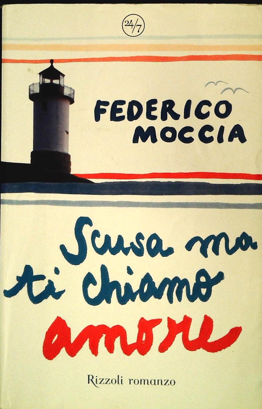 SCUSA MA TI CHIAMO AMORE - FEDERICO MOCCIA - RIZZOLI 2007 - OUTLET DEL LIBRO
