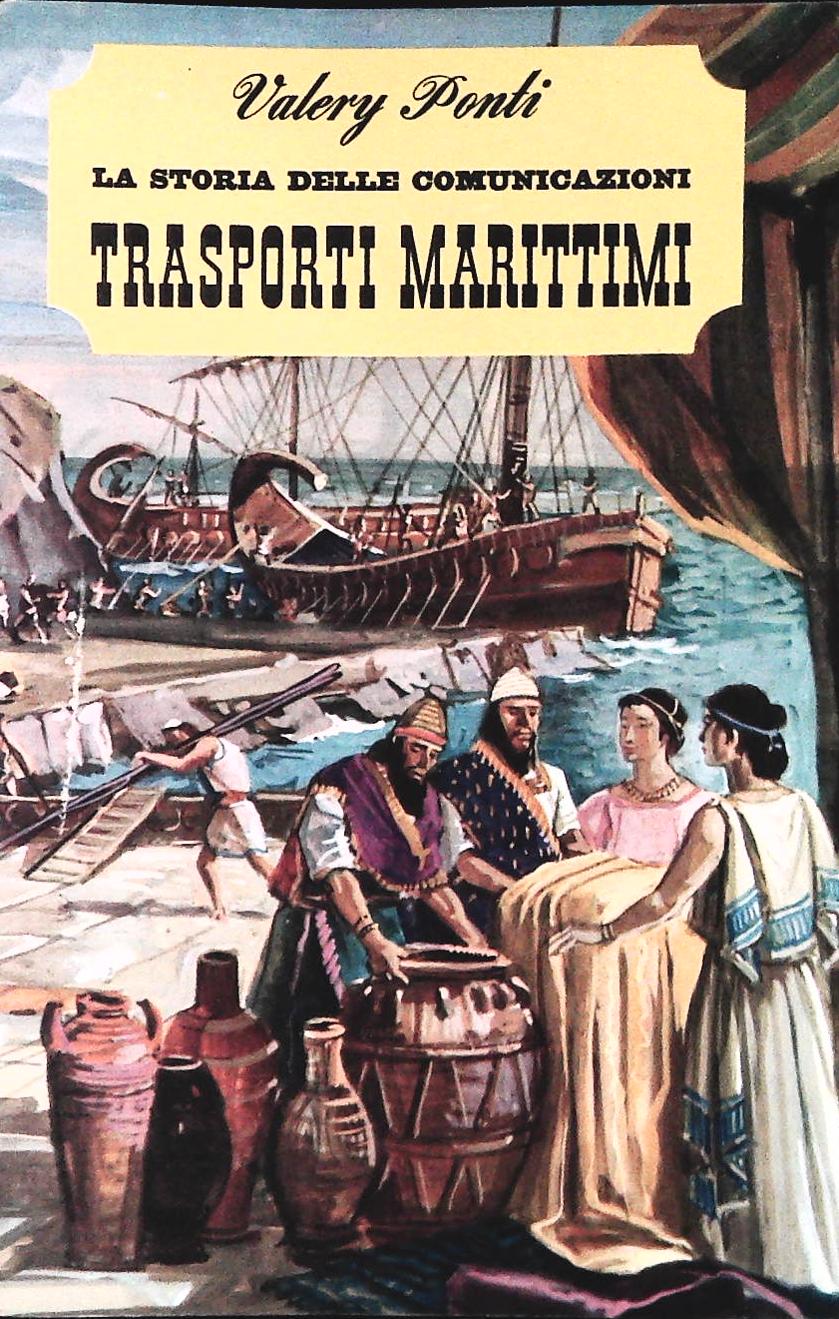 TRASPORTI MARITTIMI - VALERY PONTI - DE AGOSTINI 1965 - OUTLET DEL LIBRO