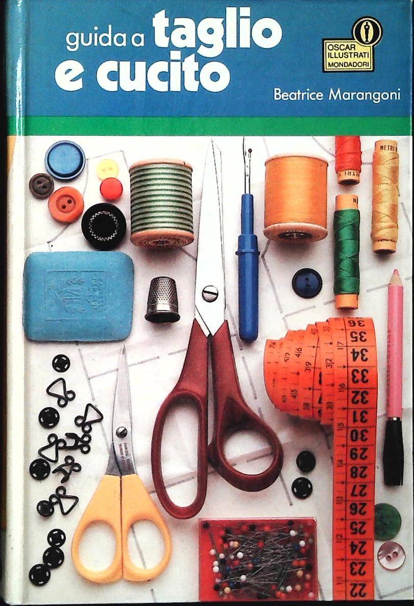 GUIDA AL TAGLIO E CUCITO-BEATRICE MARANGONI-MONDADORI 1988-OUTLET DEL LIBRO