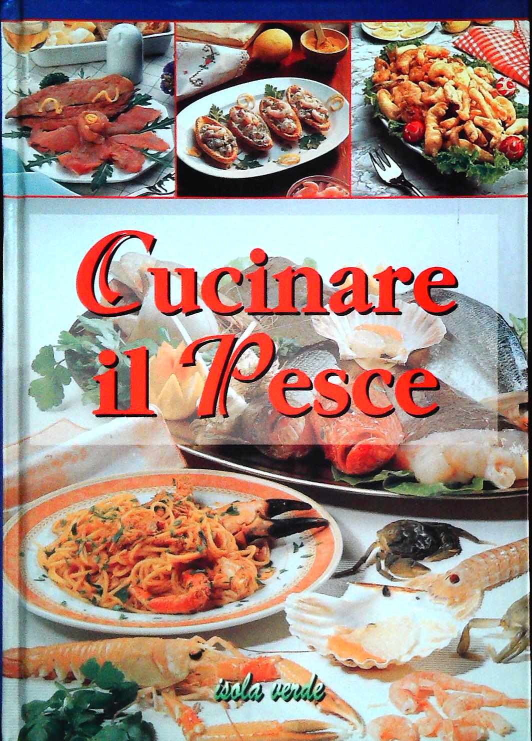 CIUCINARE IL PESCE - ELISABETTA PARONA - DEMETRA 1997 - OUTLET DEL LIBRO