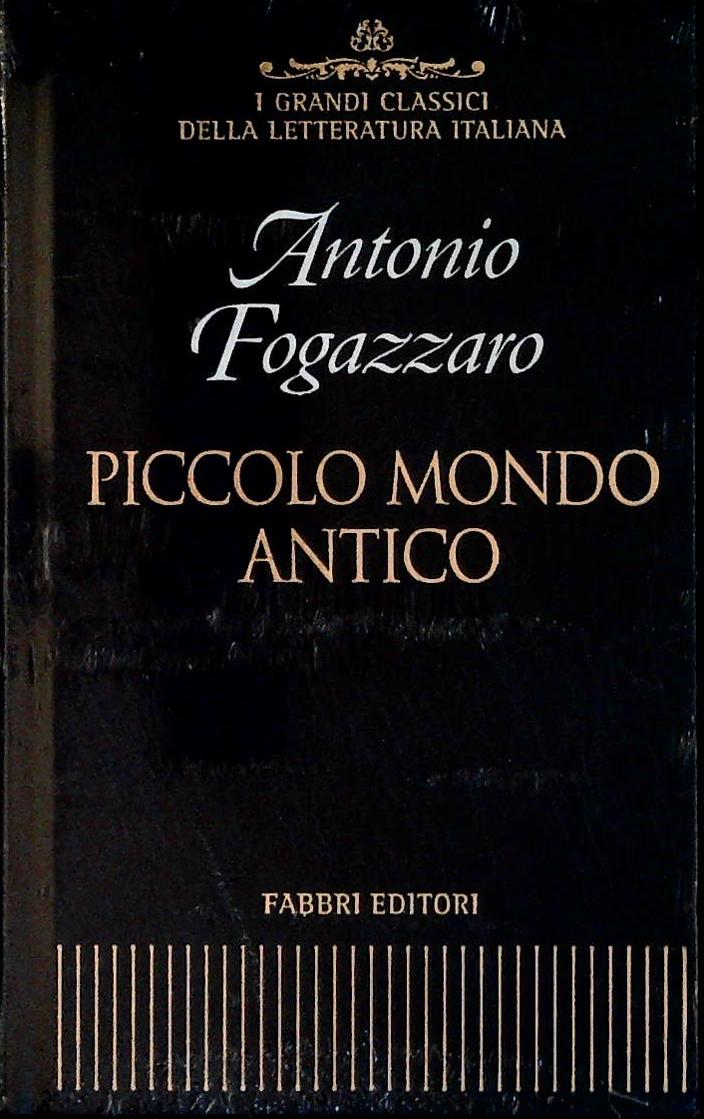 PICCOLO MONDO ANTICO - ANTONIO FOGAZZARO - FABBRI 2001 - OUTLET DEL LIBRO
