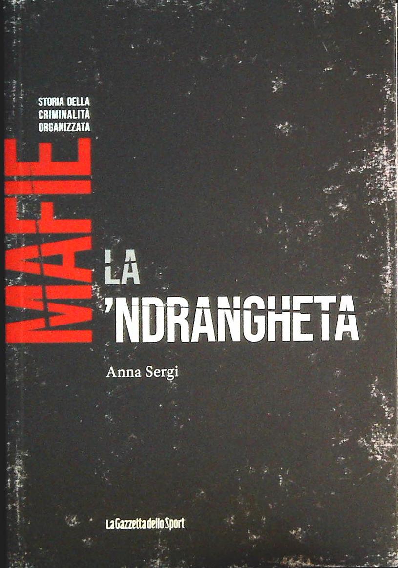 LA 'NDRANGHETA - ANNA SERGI - GAZZETTA DELLO SPORT 2022 - OUTLET DEL LIBRO