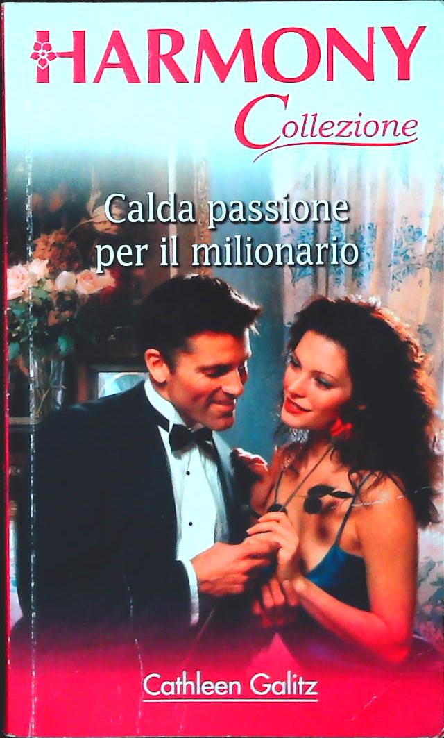 CALDA PASSIONE PER IL MILIONARIO-C. GALITZ-HARMONY 2010-OUTLET DEL LIBRO