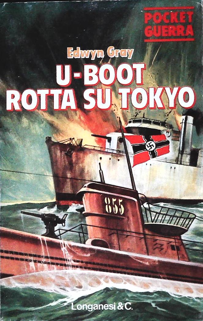 U-BOOT ROTTA SU TOKYO - EDWYN GRAY - LONGANESI 1978 - OUTLET DEL LIBRO