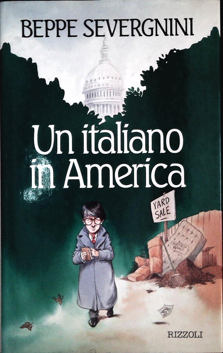 UN ITALIANO IN AMERICA - BEPPE SEVERGNINI - RIZZOLI 1995 - OUTLET DEL LIBRO