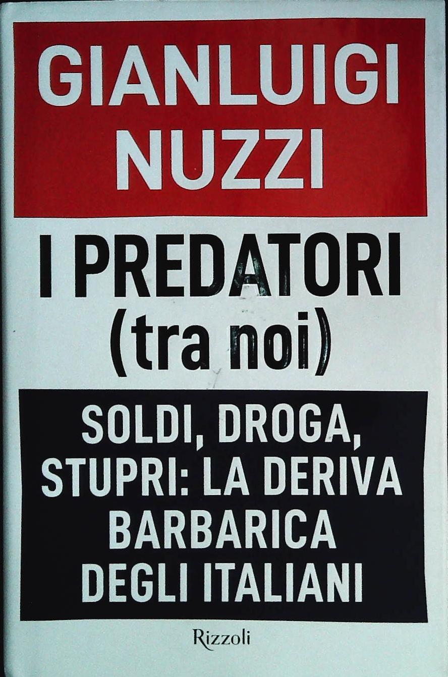 I PREDATORI TRA NOI - GIANLUIGI NUZZI - RIZZOLI 2022 - OUTLET DEL LIBRO
