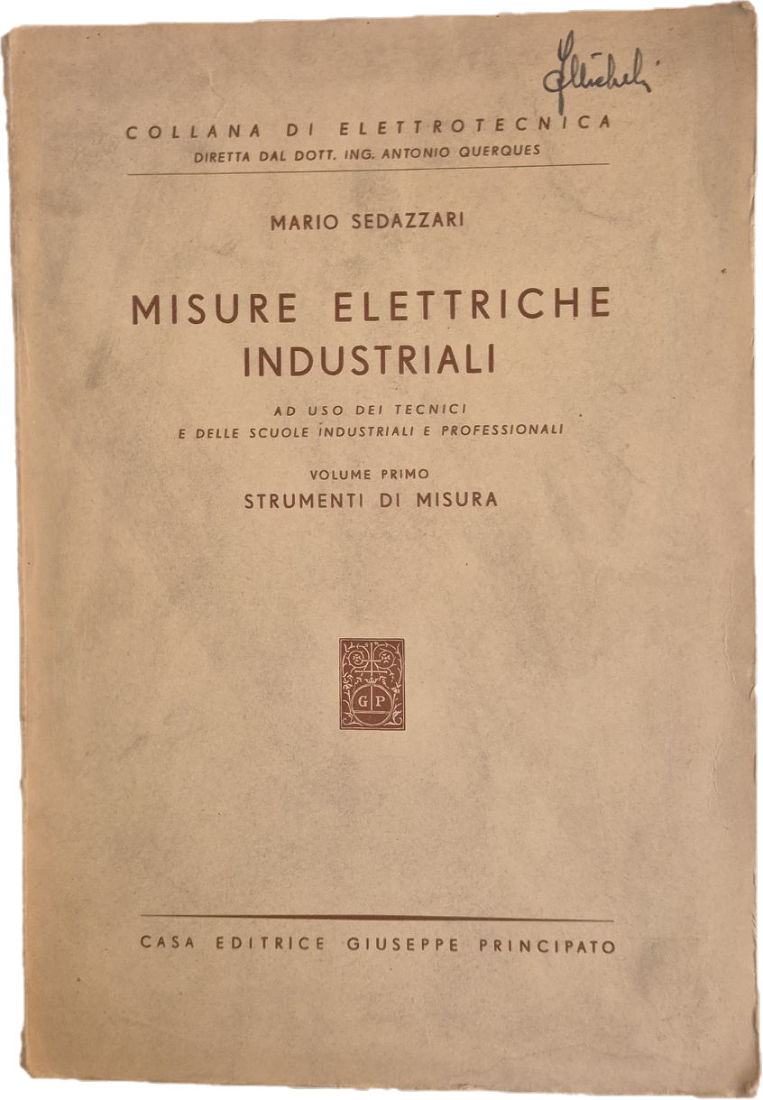 MISURE ELETTRICHE INDUSTRIALI - MARIO SEDAZZARI - VOL. PRIMO