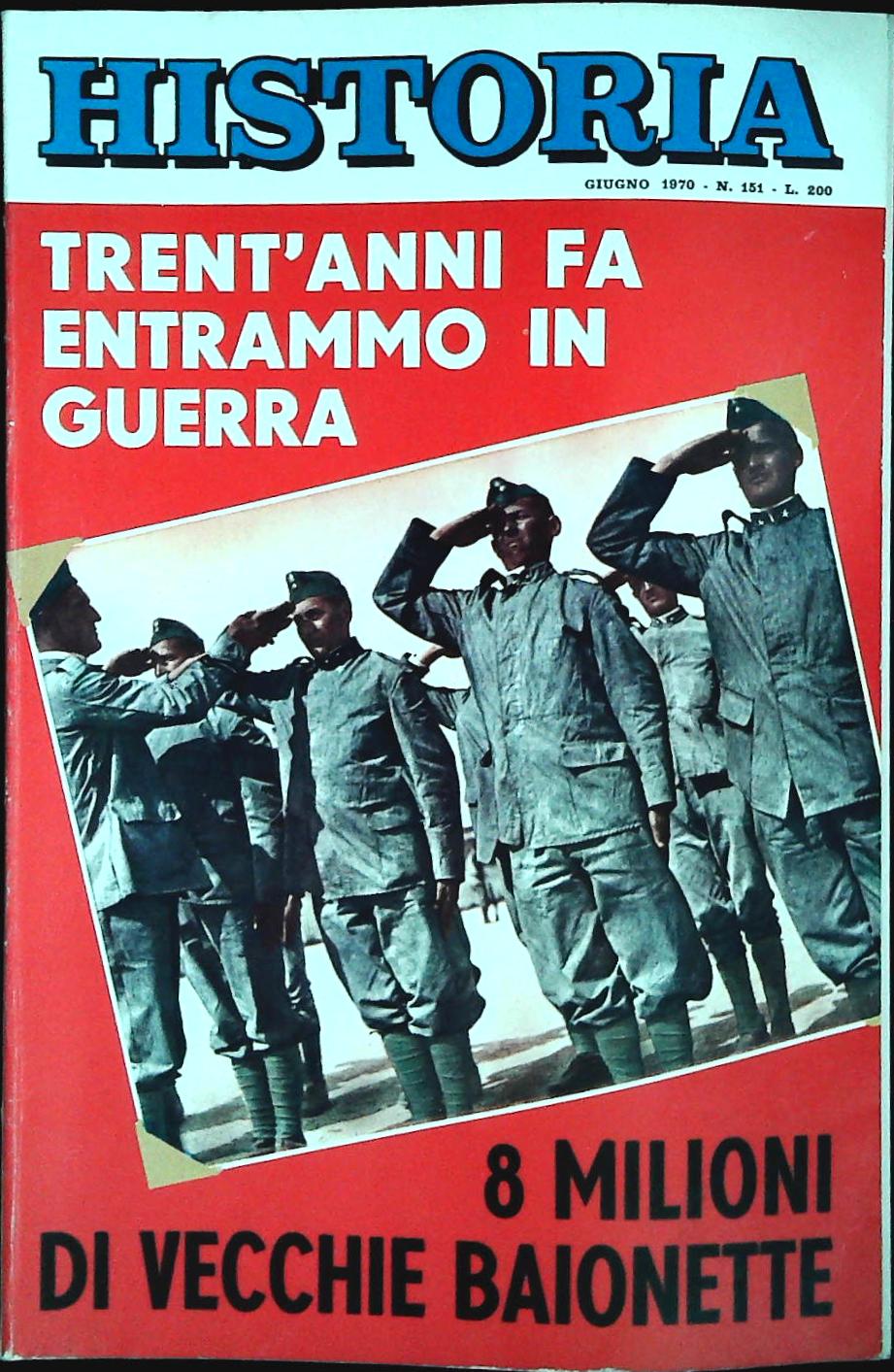 HISTORIA N. 151 GIUGNO 1970 - 8 MILIONI DI VECCHIE BAIONETTE