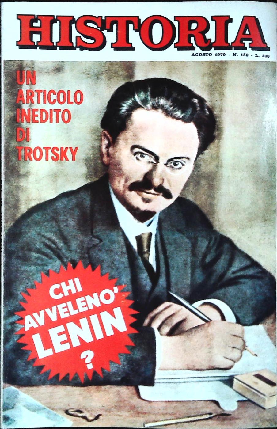 HISTORIA N. 153 AGOSTO 1970 - CHI AVVELENO' LENIN - ARTICOLO INEDITO TROTSKY