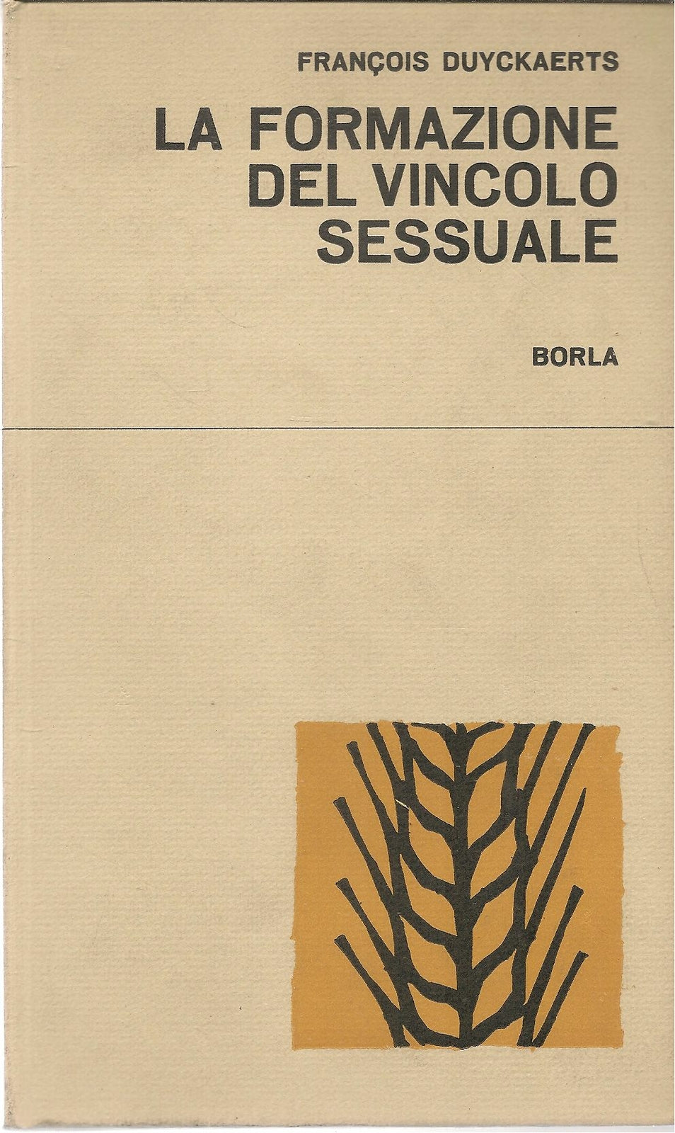LA FORMAZIONE DEL VINCOLO SESSUALE - FRANCOIS DUYKAERTS