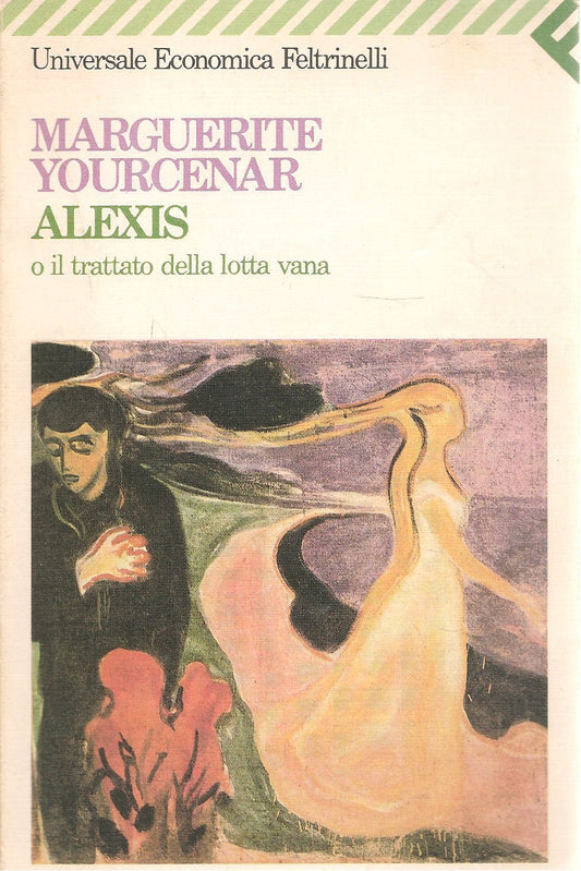 ALEXOS o il trattato della< lotta vana - MARGUERITE YOURCENAIR