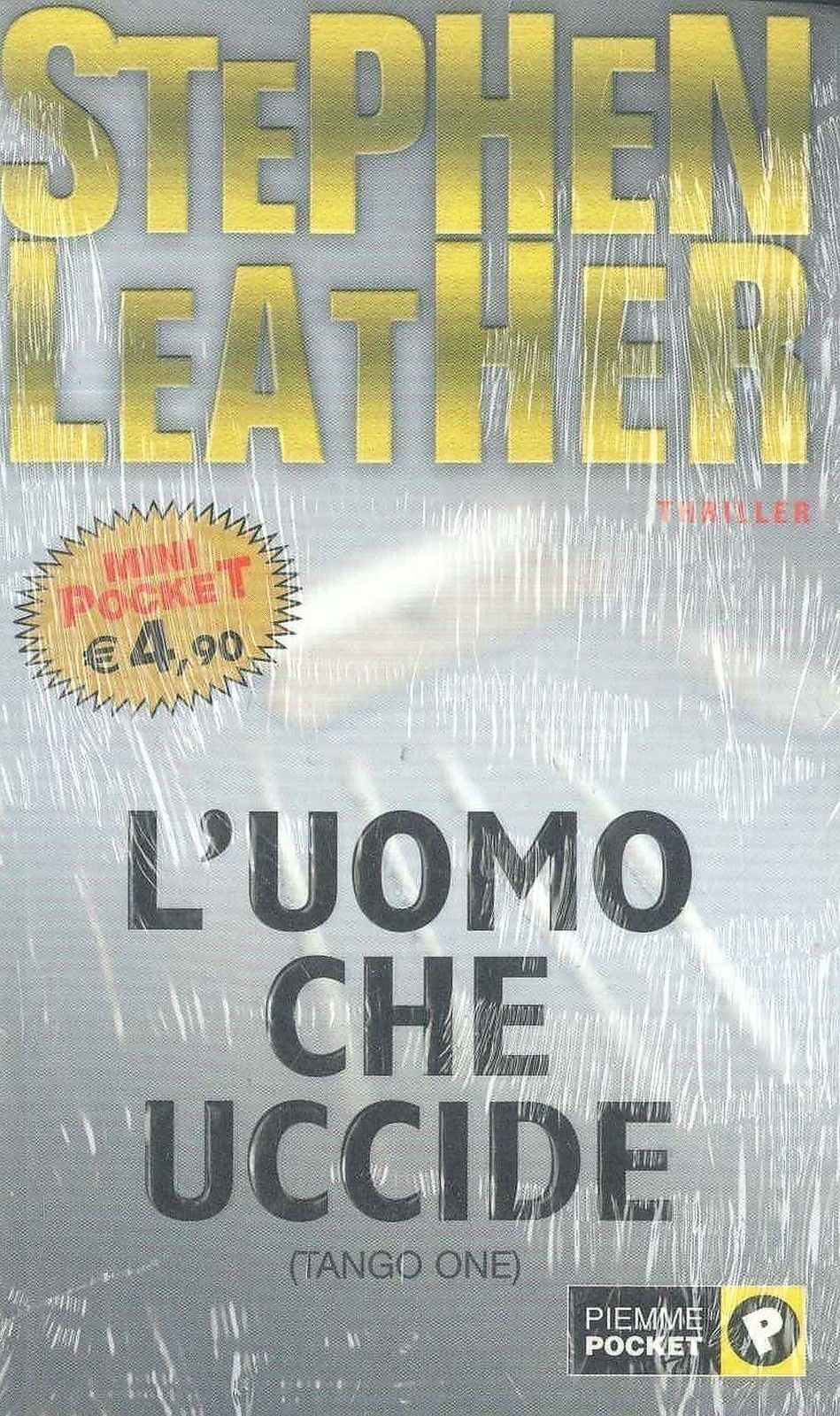 L'UOMO CHE UCCIDE (TANGO ONE) - STEPHEN LEATHER - PIEMME POCKET