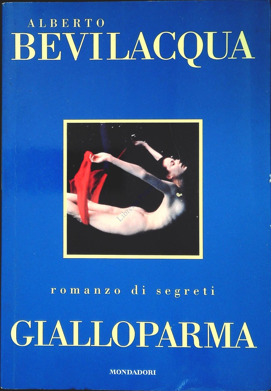GIALLOPARMA - ALBERTO BEVILACQUA - MONDADORI 1997