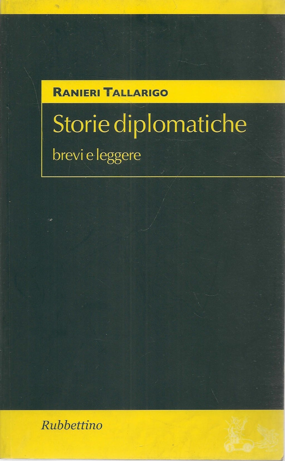 STORIE DIPLOMATICHE - RANIERI TALLARIGO