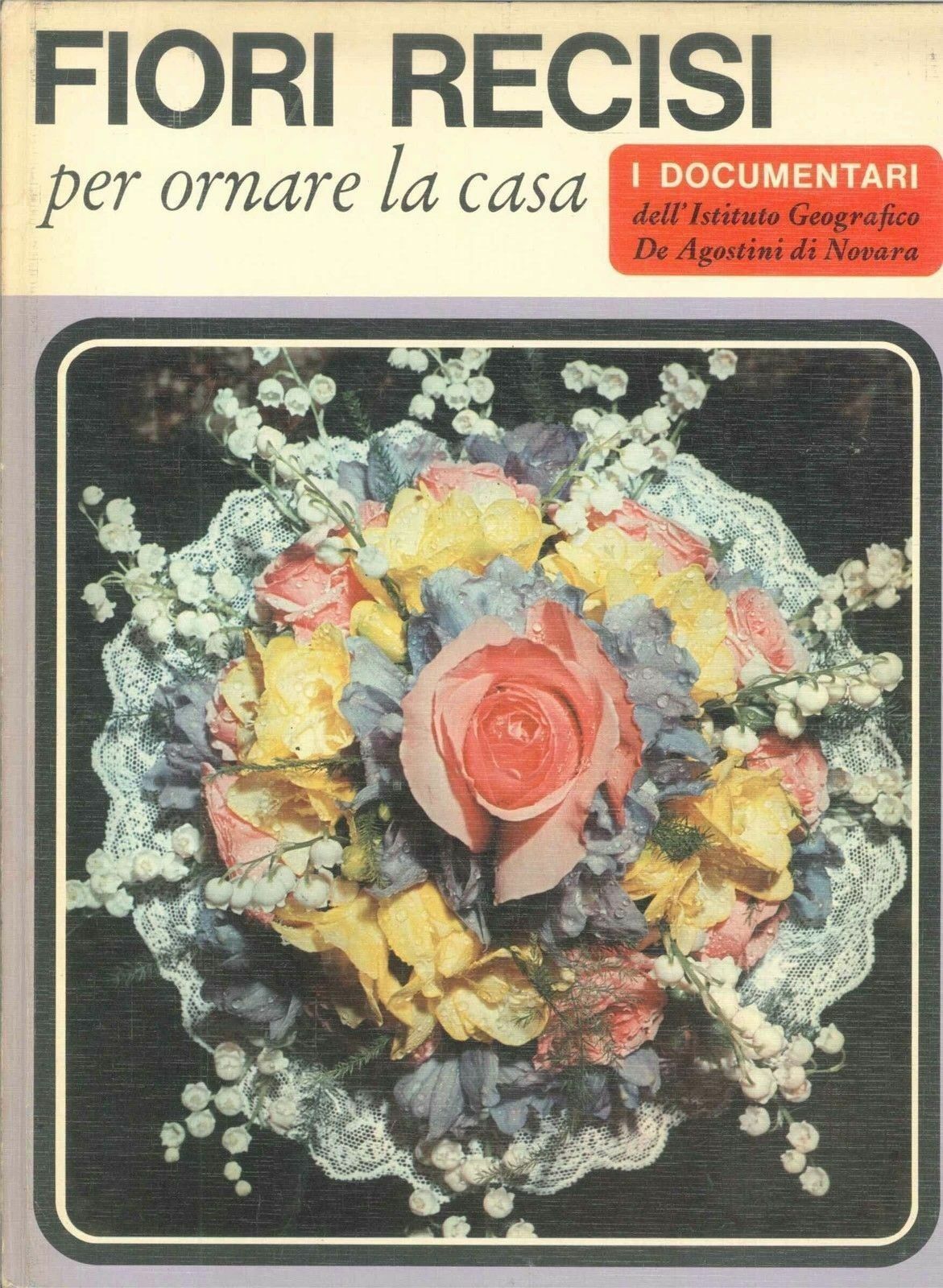 I DOCUMENTARI - FIORI RECISI PER ORNARE LA CASA