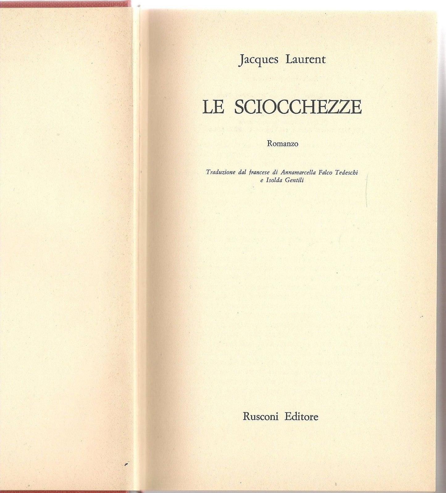 LE SCIOCCHEZZE - JACQUES LAURENT 1^ Edizione 1972