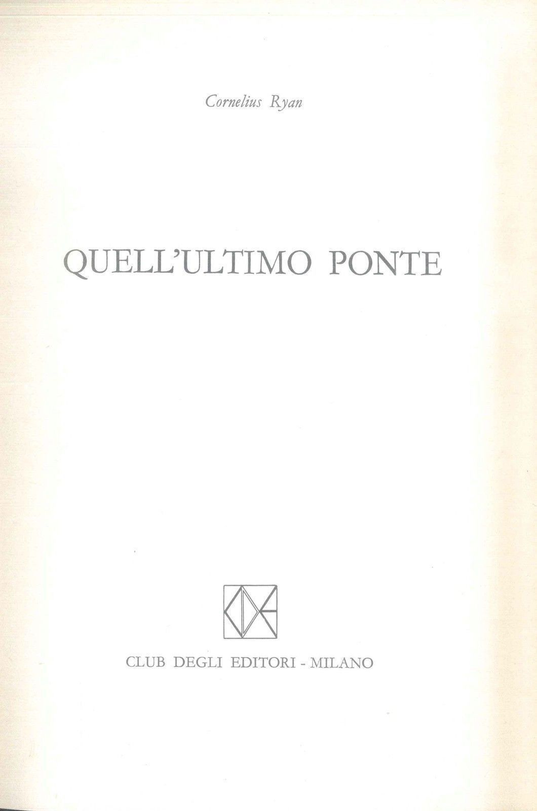 QUELL'ULTIMO PONTE - CORNELIUS RYAN - CDE 1975