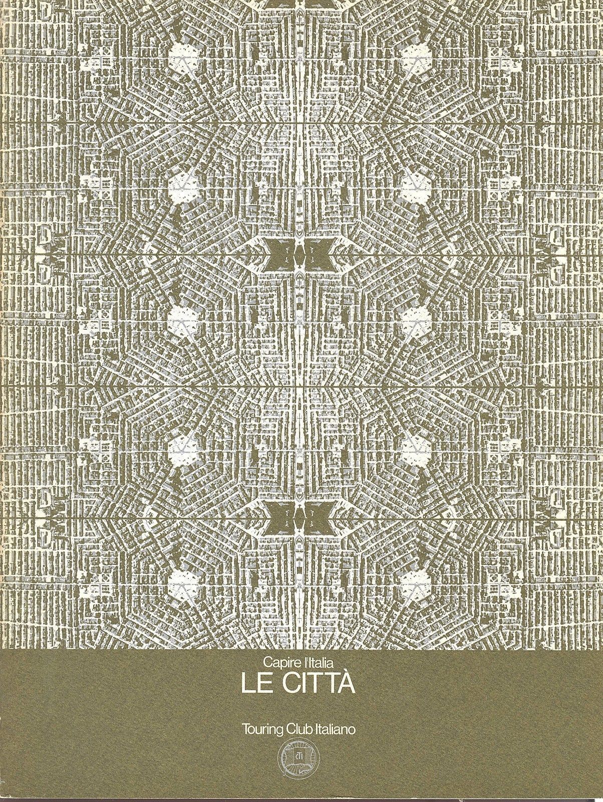 LE CITTA' - CAPIRE L'ITALIA - TORURING CLUB ITALIANO
