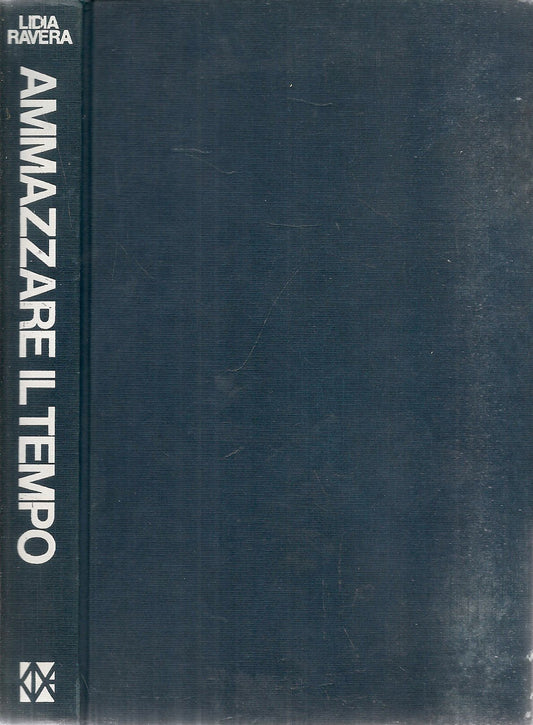 AMMAZZARE IL TEMPO - LIDIA RAVERA - ED. CDE 1978