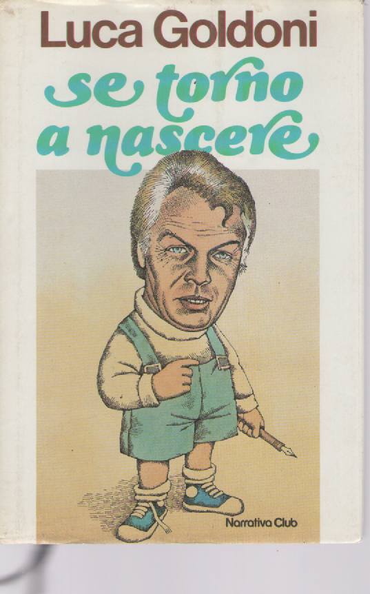 SE TORNO A NASCERE - LUCA GOLDONI NARRATIVA CLUB