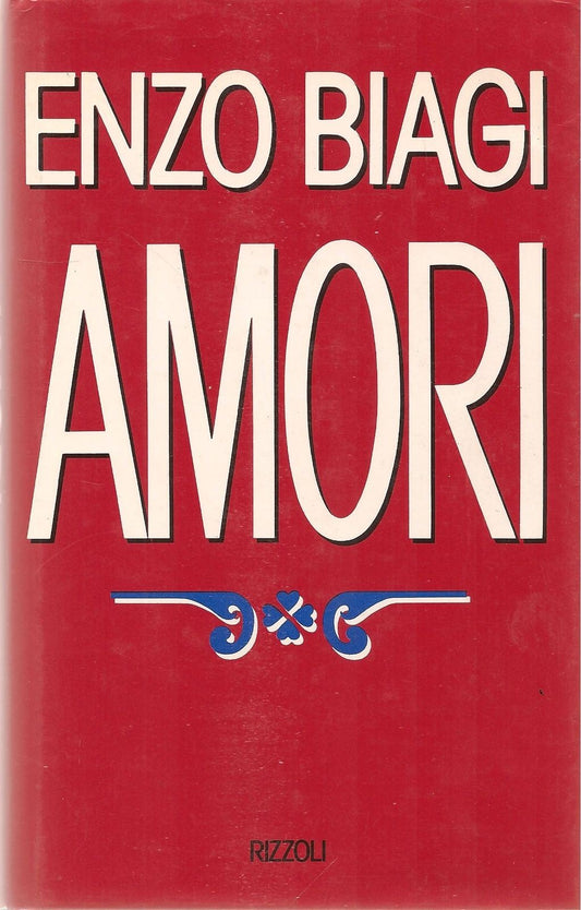 AMORI - ENZO BIAGI - RIZZOLI 1988 - OUTLET DEL LIBRO