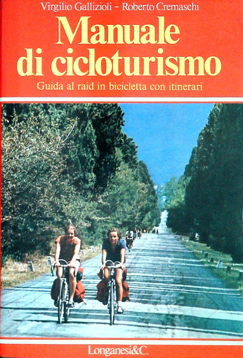 MANUALE DI CICLOTURISMO - VIRGILIO GALLIZIOLI-ROBERTO CREMASCHI