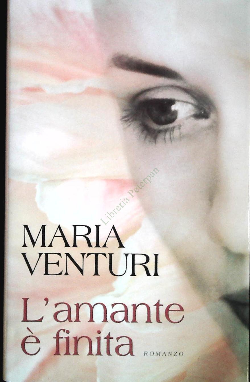 L'AMANTE E' FINITA - MARIA VENTURI - MONDOLIBRI 2002 - OUTLET DEL LIBRO