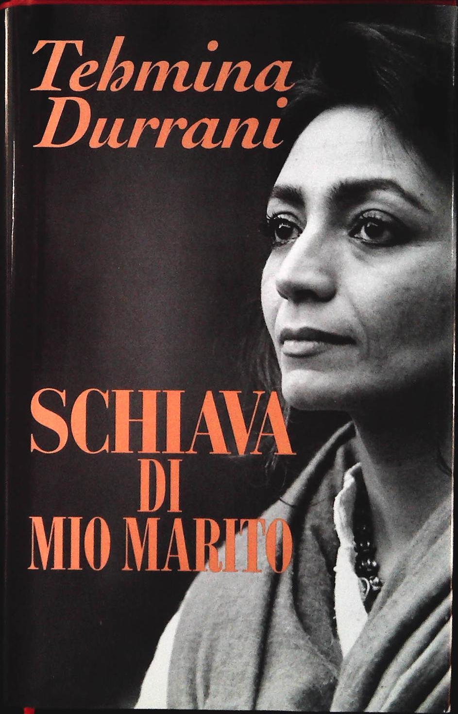 SCHIAVA DI MIO MARITO - TEHMINA DURRANI