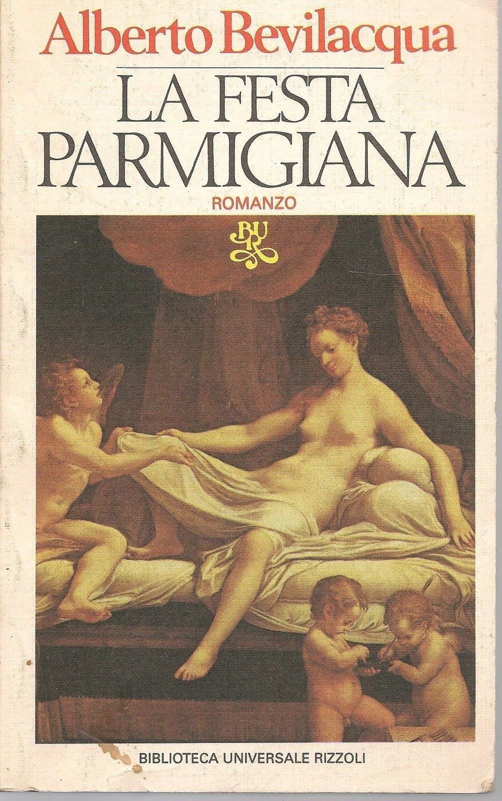 LA FESTA PARMIGIANA - ALBERTO BEVILACQUA - ED. BUR