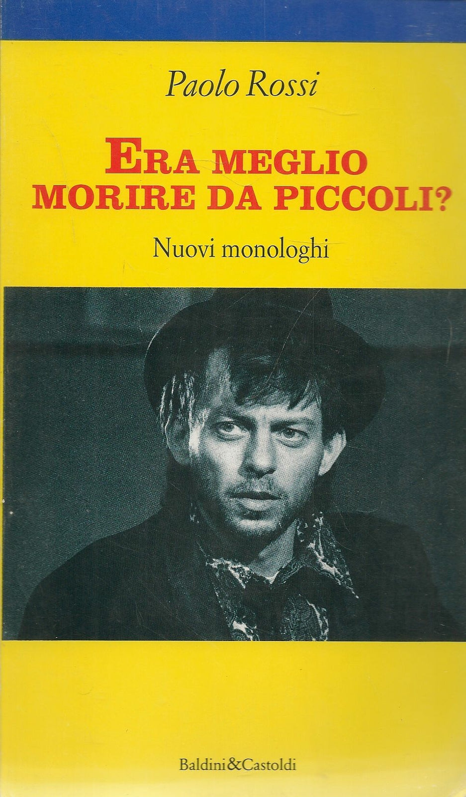 ERA MEGLIO MORIRE DA PICCOLI - PAOLO ROSSI