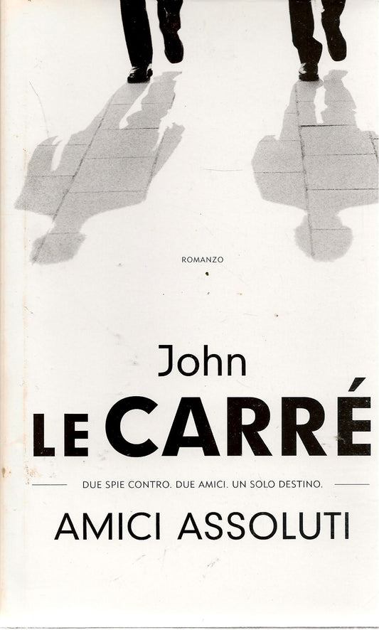 AMICI ASSOLUTI - JOHN LE CARRE'    MONDOLIBRO 2004