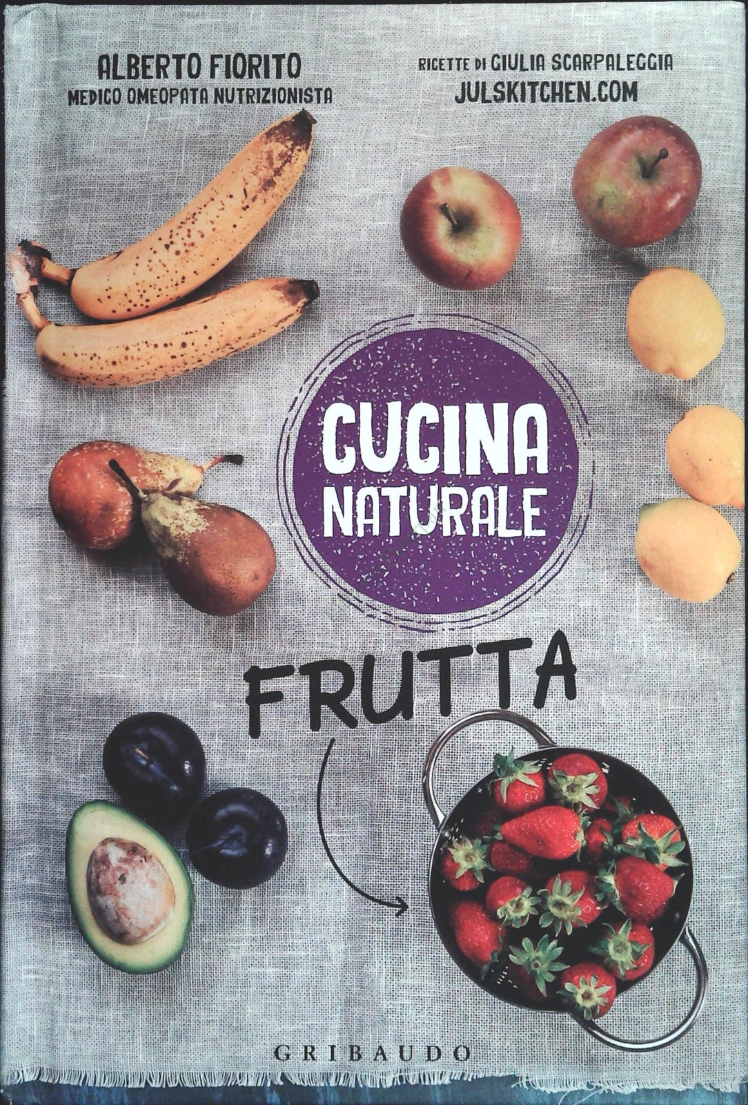 FRUTTA. CUCINA NATURALE - ALBERTO FIORITO - GRIBAUDO 2015 - OUTELT DEL LIBRO