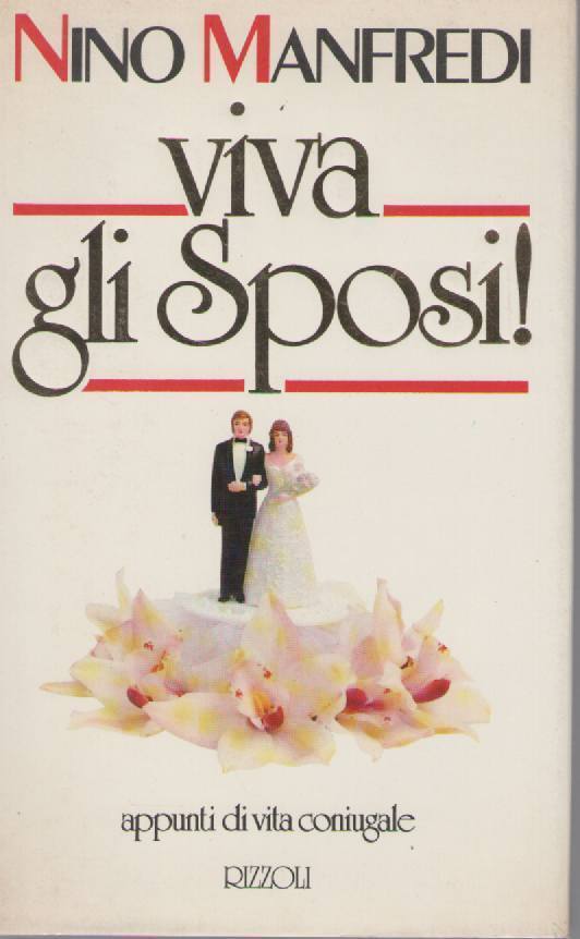 VIVA GLI SPOSI. appunti di vita coniugale - NINO MANFREDI