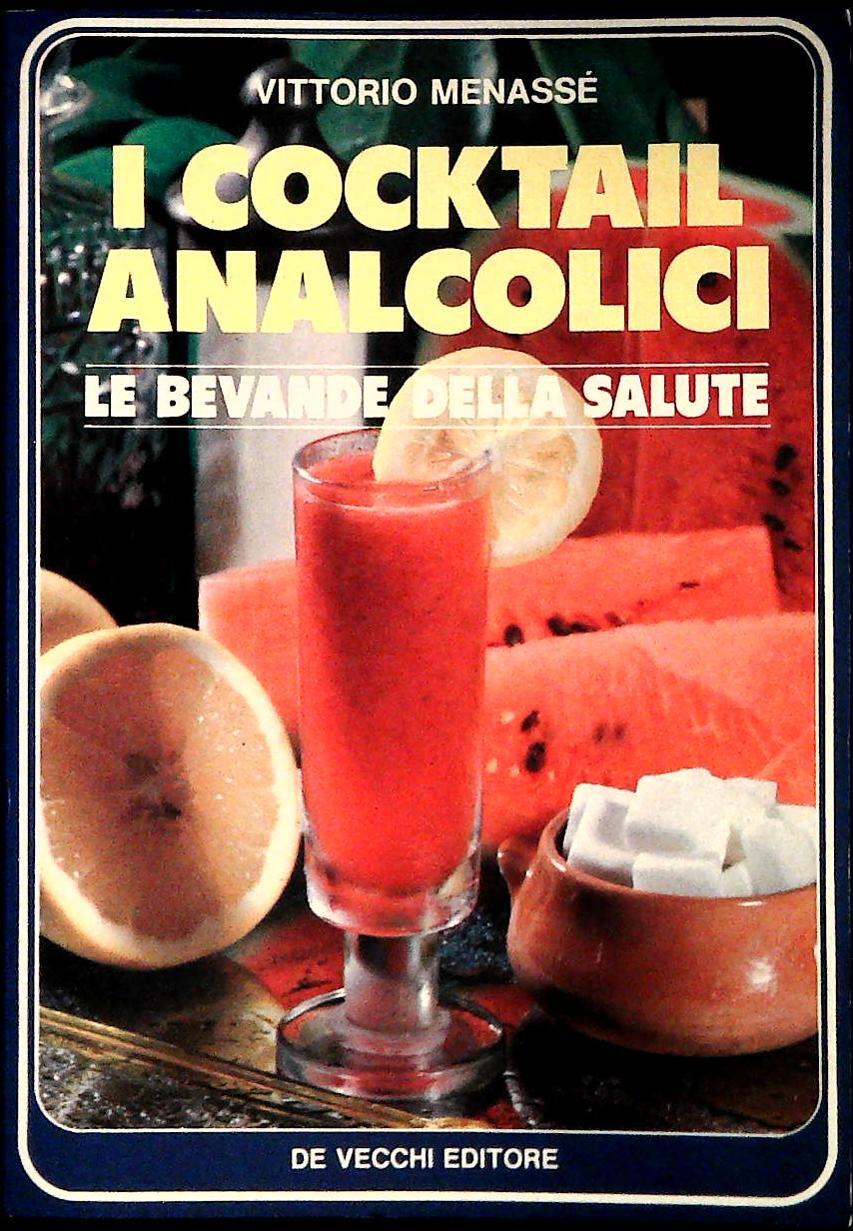 I COCKTAIL ANALCOLICI - VITTORIO MENASSE' - DE VECCHI 1986 - OUTLET DEL LIBRO