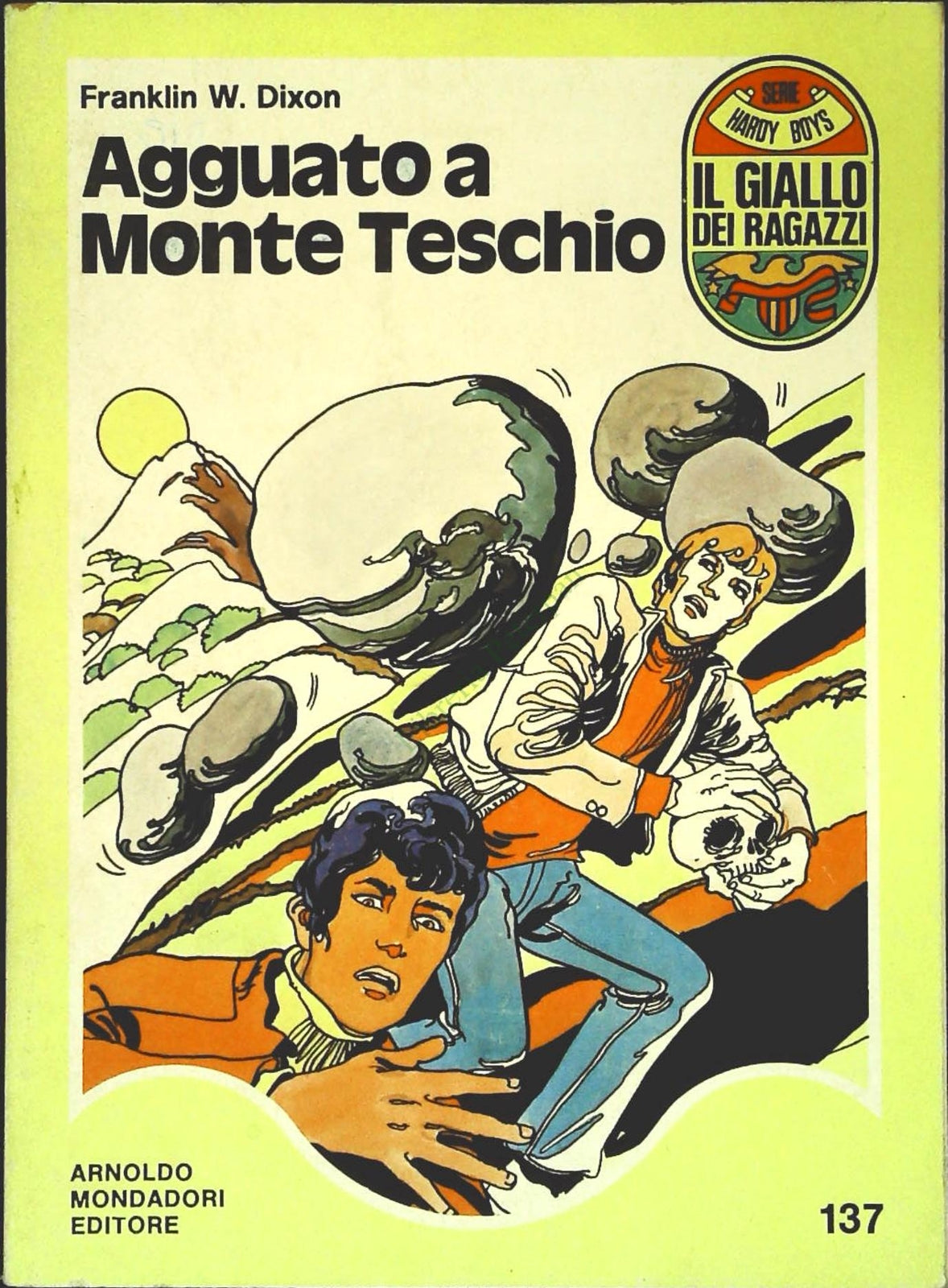 AGGUATO A MONTE TESCHIO - FRANKLIN W. DIXON - IL GIALLO DEI RAGAZZI N. 137