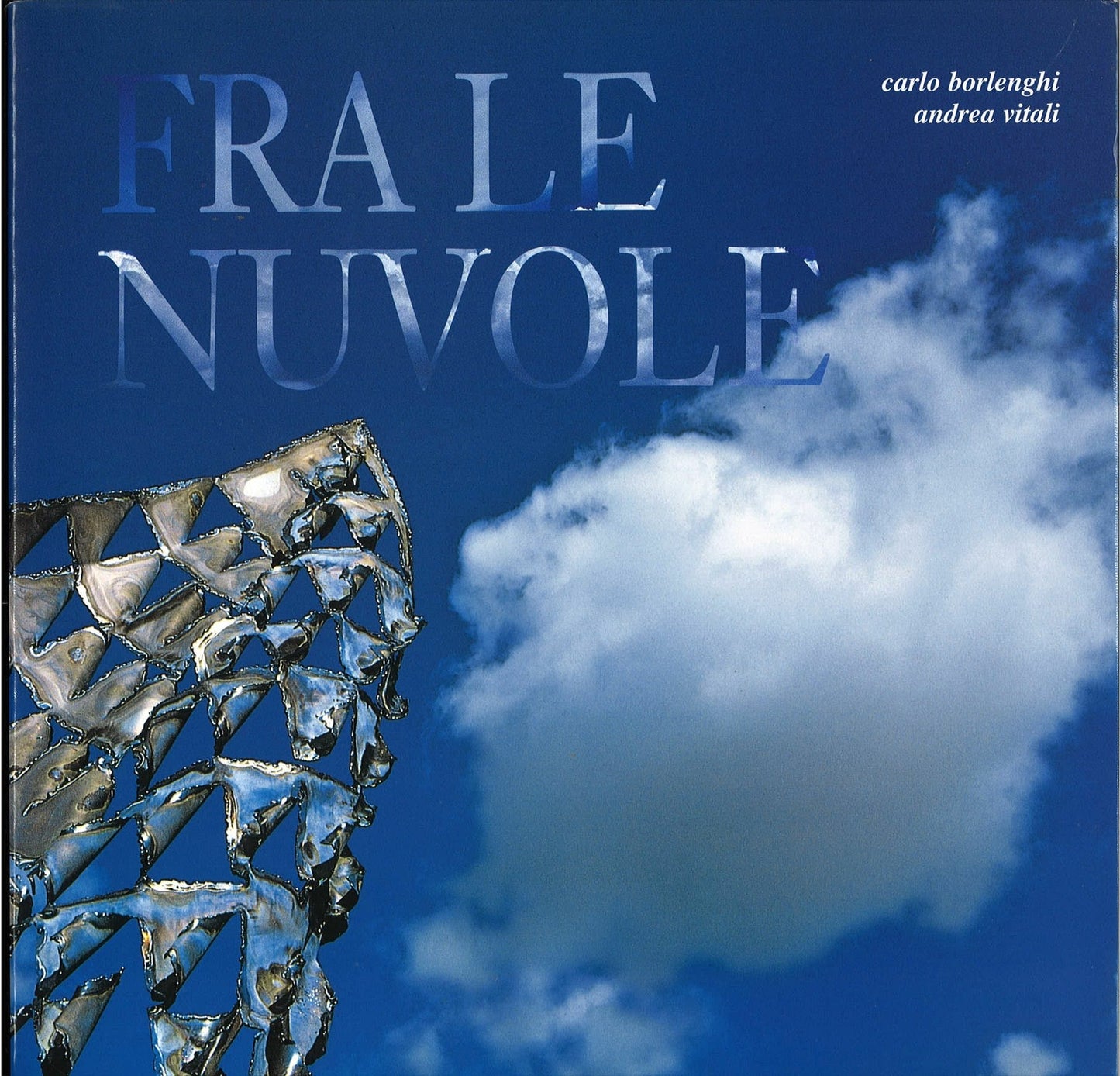 FRA LE NUVOLE - CARLO BORLENGHI e ANDREA VITALI