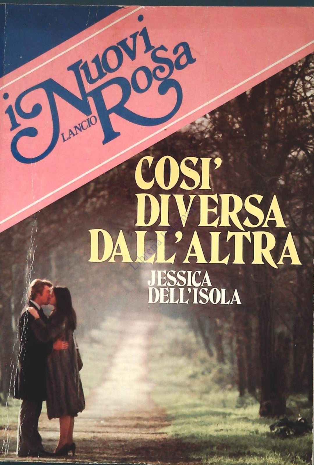 COSI' DIVERSA DALL'ALTRA - JESSICA DELL'ISOLA - I NUOVI ROSA LANCIO N. 39