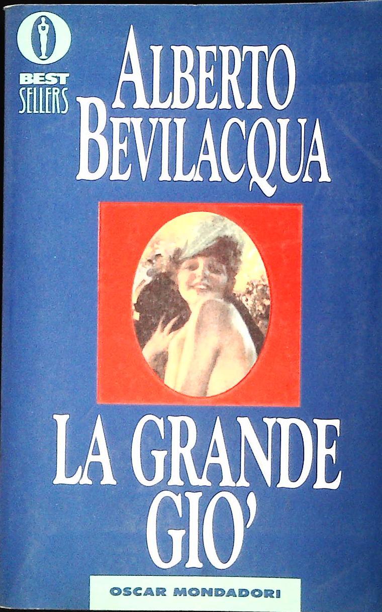 LA GRANDE GIO' - ALBERTO BEVILACQUA - MONDADORI 1991 - OUTLET DEL LIBRO