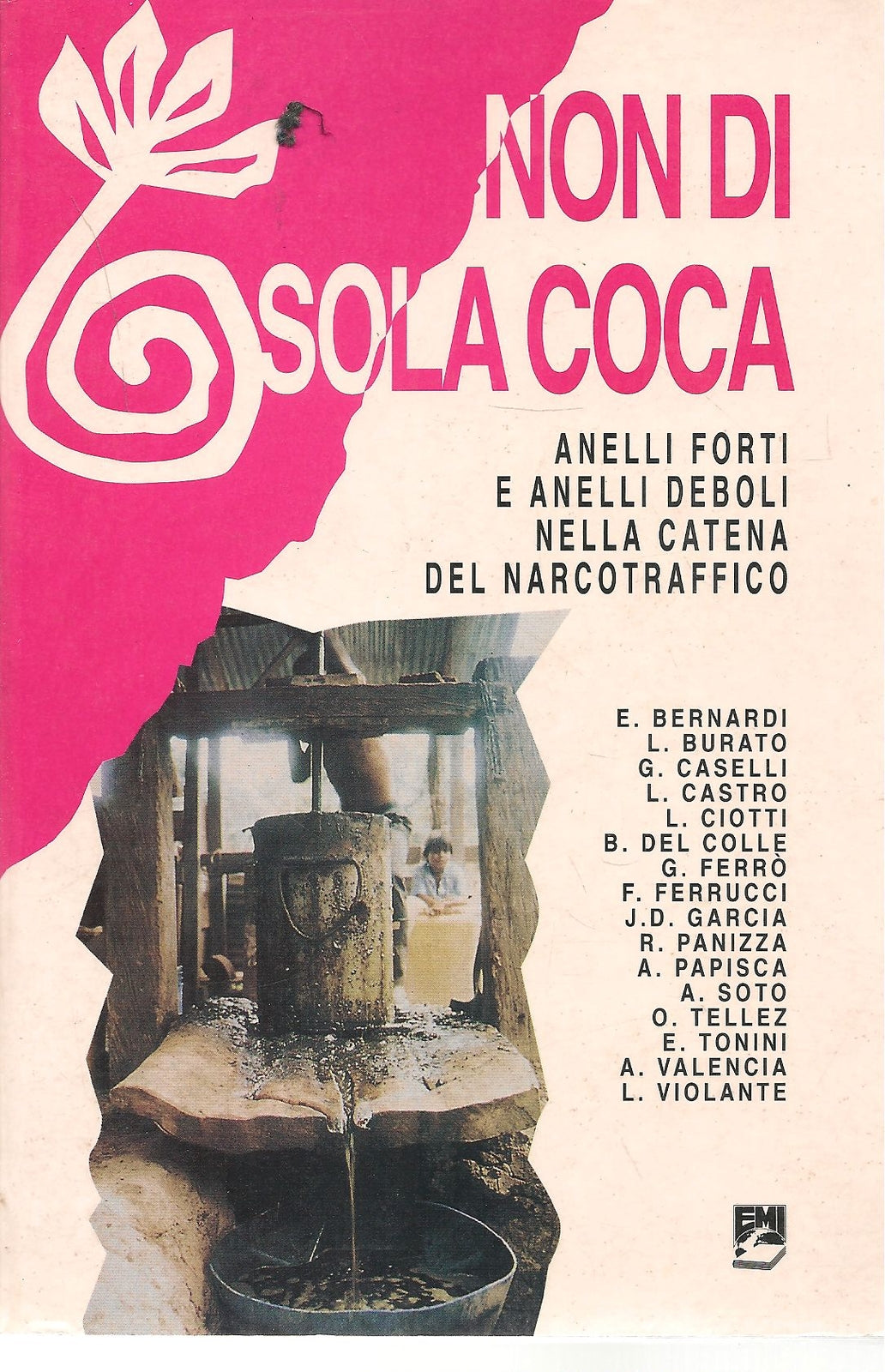 NON DI SOLA COCA. ANELLI FORTI E ANELLI DEBOLI NELLA CATENA DEL NARCOTRAFFICO