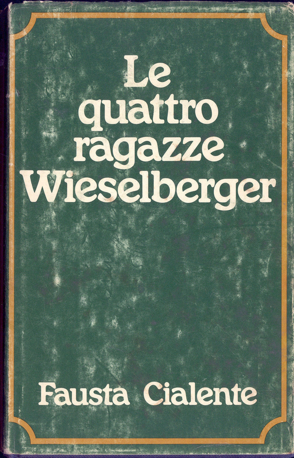 LE QUATTRO RAGAZZE WIESELBERGER - FAUSTA CIALENTE
