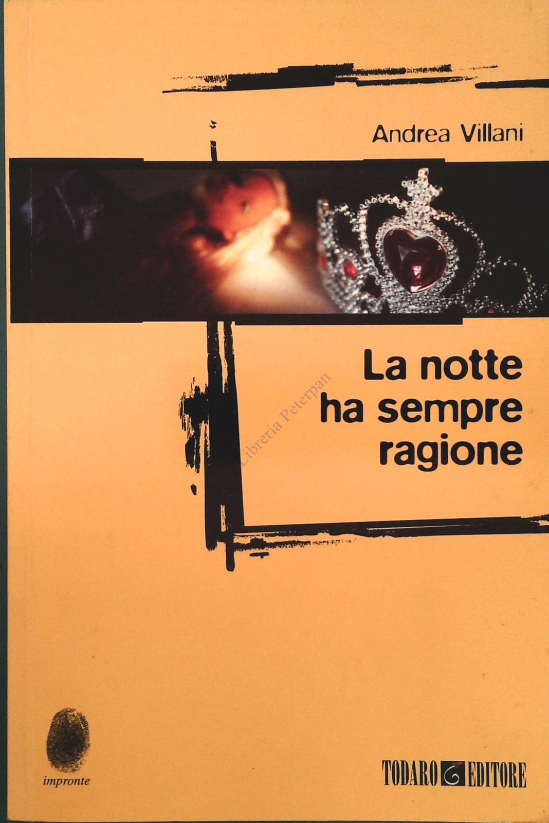 LA NOTTE HA SEMPRE RAGIONE - ANDREA VILLANI - TODARO EDITORE 2007