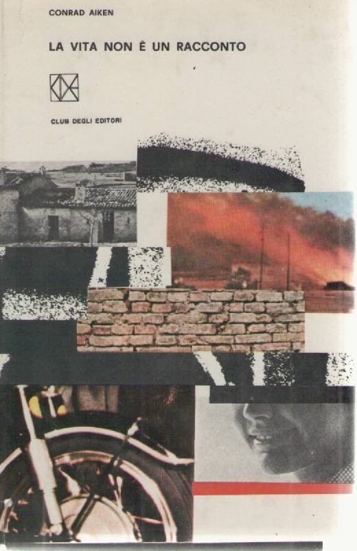 LA VITA NON E' UN RACCONTO - CONRAD AIKEN