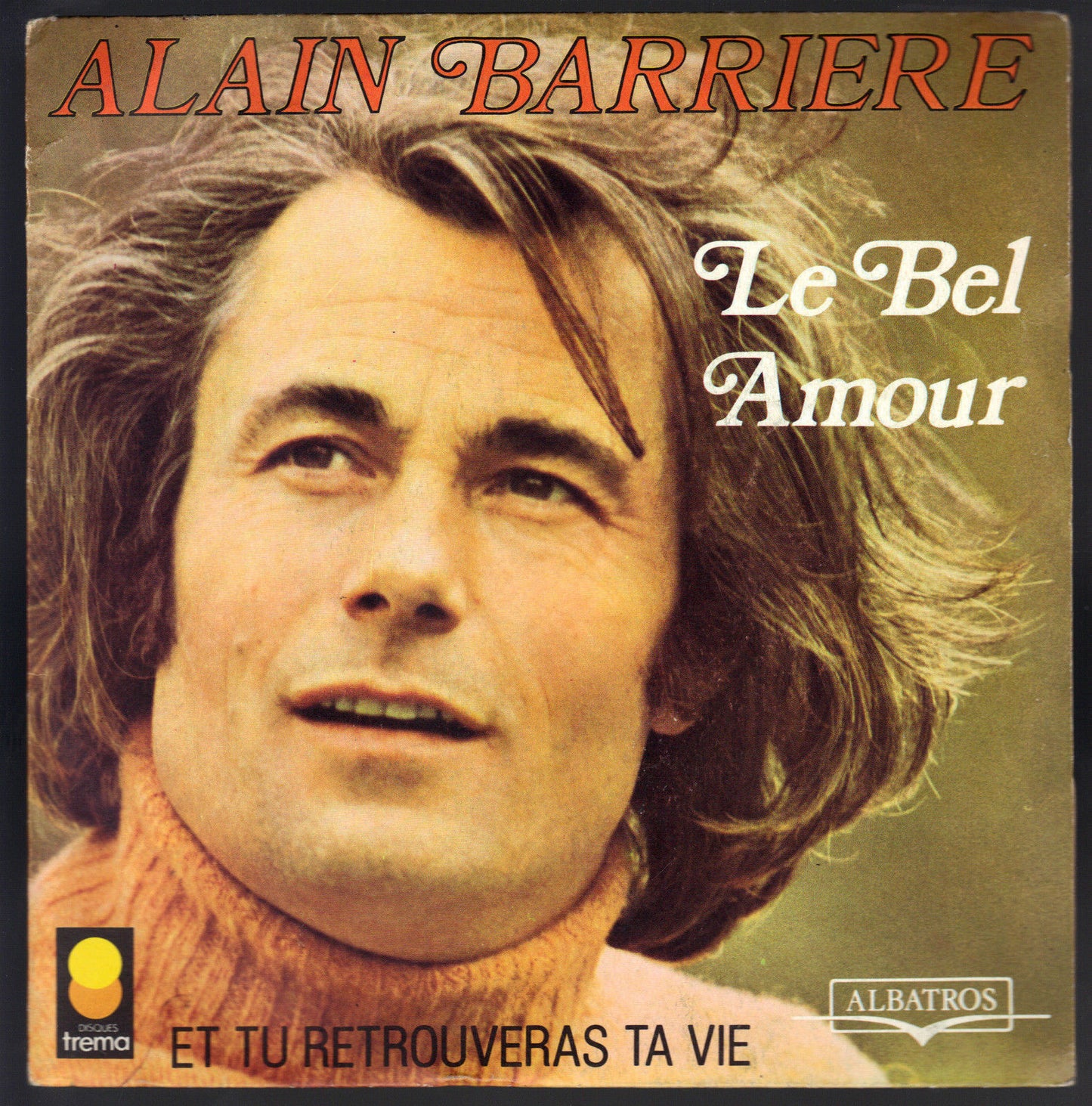LE BEL AMOUR - ET TU RETROUVERAS TA VIE # ALAIN BARRIERE