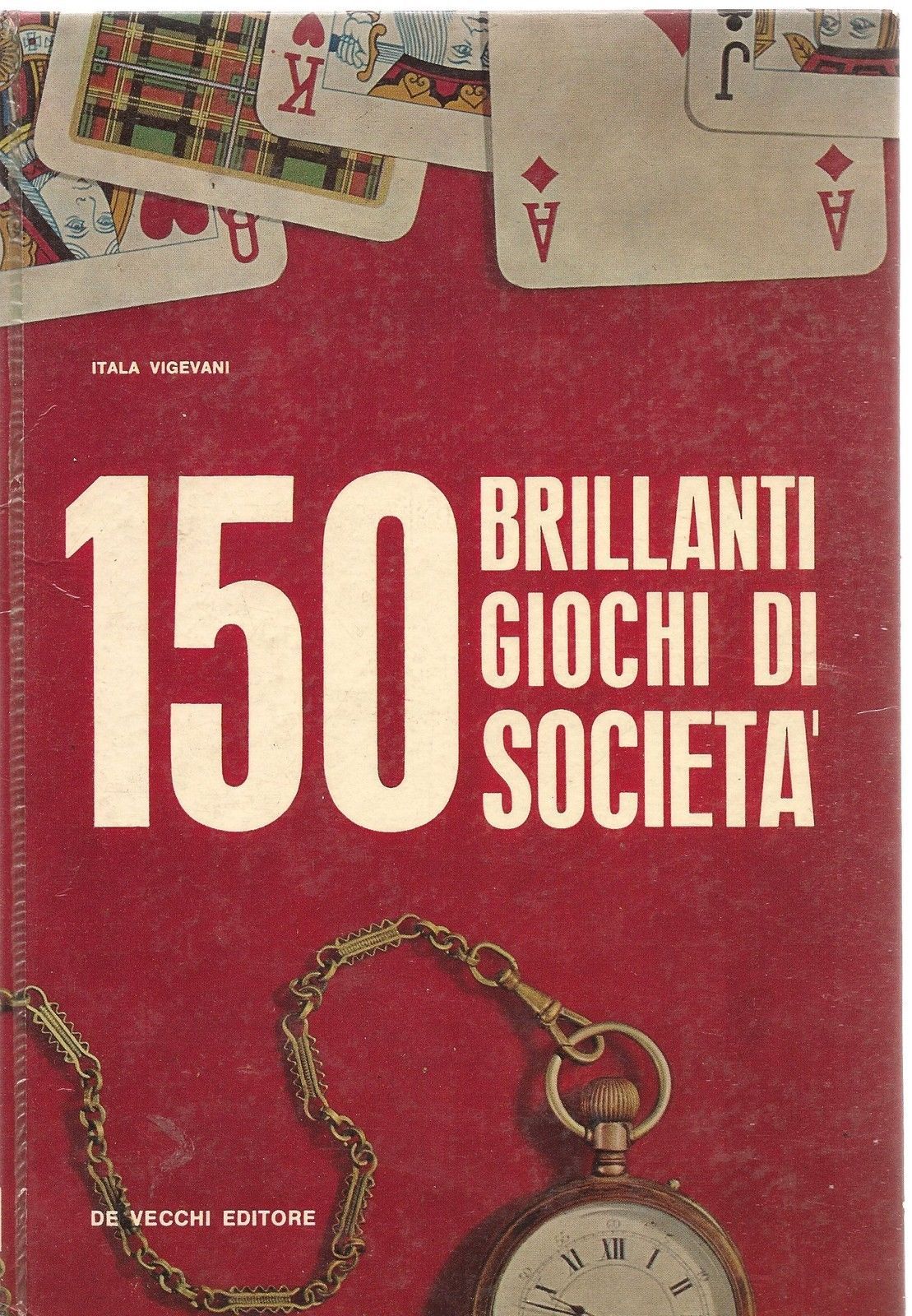 150 BRILLANTI GIOCHI DI SOCIETA' - ITALA VIGEVANI