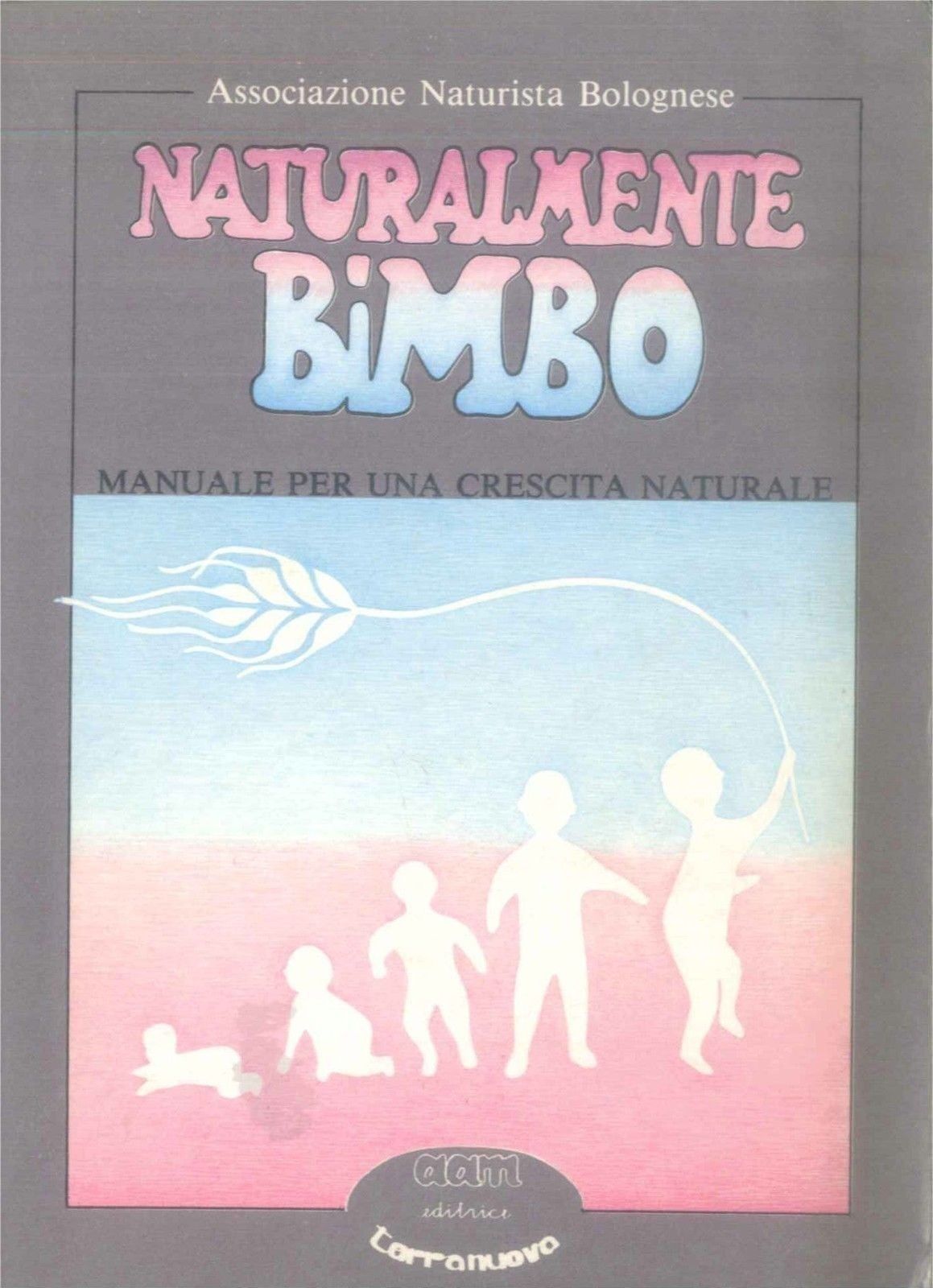 NATURALMENTE BIMBO, MANUALE PER UNA CRESCITA NATURALE